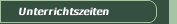 Unterrichtszeiten